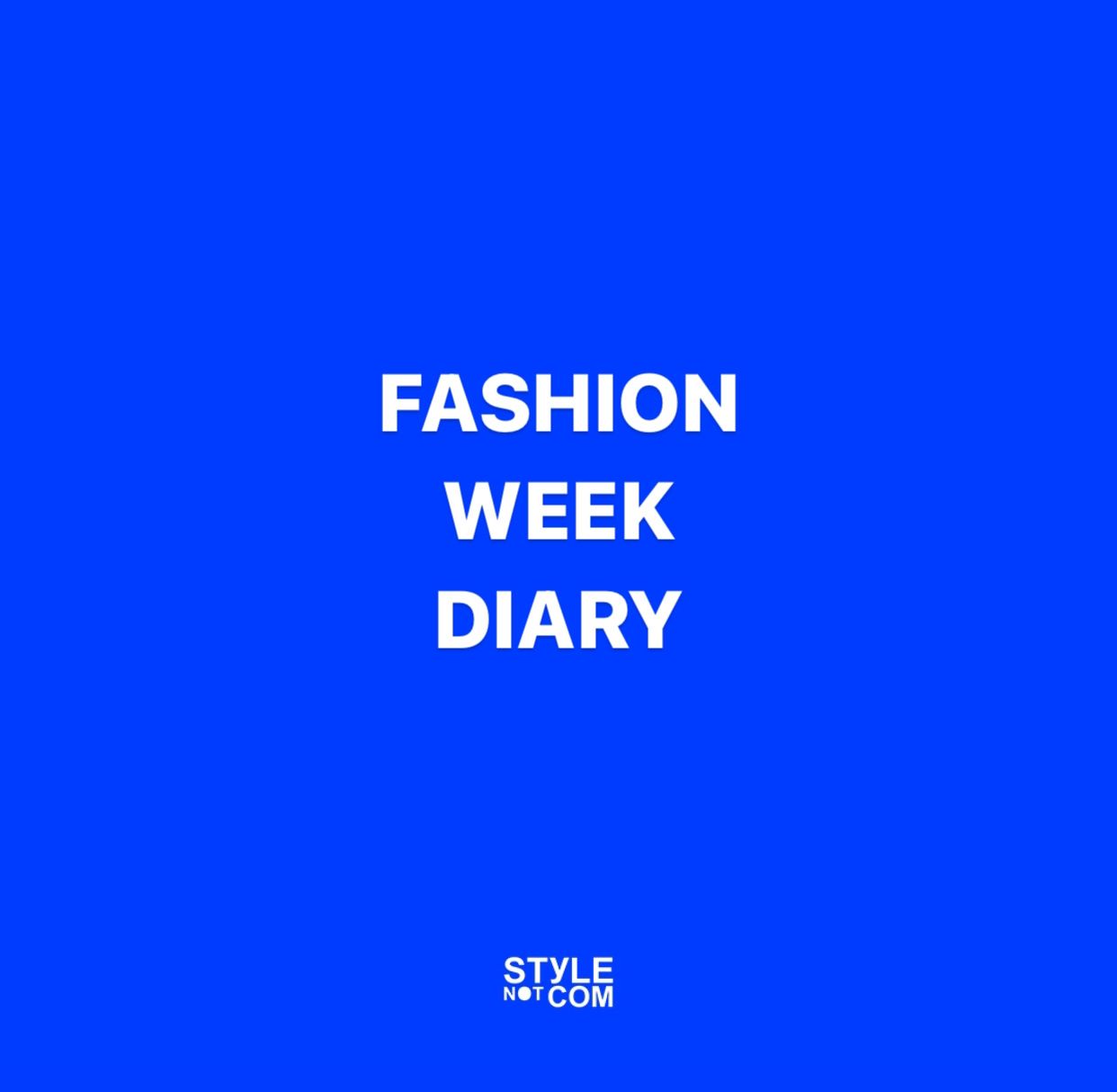 Fashion Week Diary: STYLE NOT COM - System Selects - System Magazine